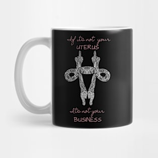 Not your uterus Mug